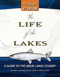 Cover image for The Life of the Lakes: A Guide to the Great Lakes Fishery