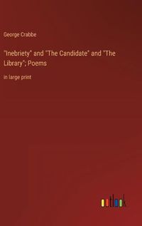 Cover image for "Inebriety" and "The Candidate" and "The Library"; Poems