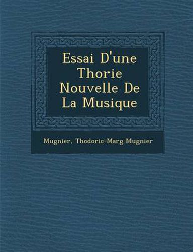 Cover image for Essai D'Une Th Orie Nouvelle de La Musique