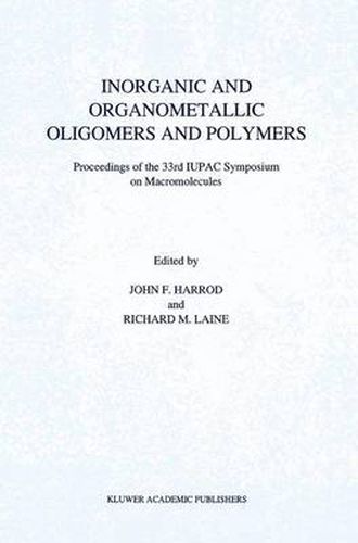 Cover image for Inorganic and Organometallic Oligomers and Polymers: Proceedings of the 33rd IUPAC Symposium on Macromolecules