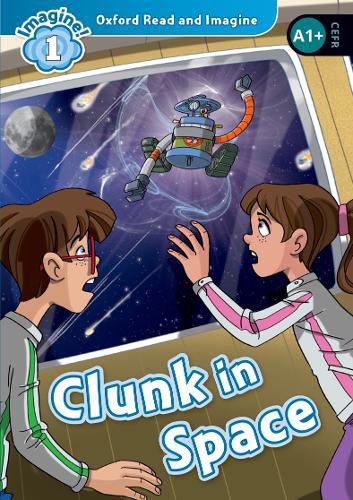 Cover image for Oxford Read and Imagine: Level 1: Clunk in Space Audio Pack