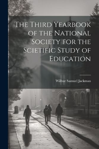 Cover image for The Third Yearbook of the National Society for the Scietific Study of Education