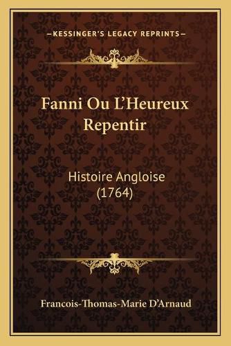 Fanni Ou L'Heureux Repentir: Histoire Angloise (1764)