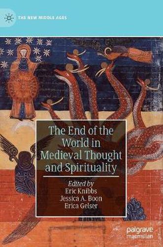 Cover image for The End of the World in Medieval Thought and Spirituality