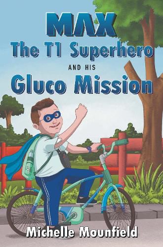 Cover image for Max The T1 Superhero and his Gluco Mission