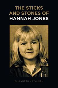 Cover image for The Sticks and Stones of Hannah Jones