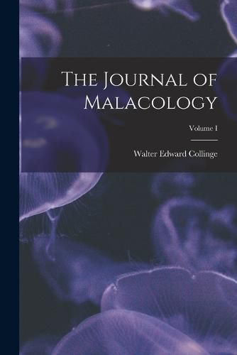 The Journal of Malacology; Volume I