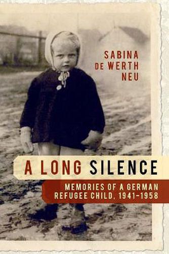 Cover image for A Long Silence: Memories of a German Refugee Child, 1941-1958