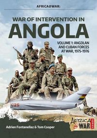 Cover image for War of Intervention in Angola: Volume 1: Angolan and Cuban Forces at War, 1975-1976