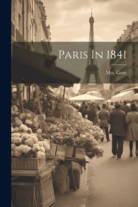 Cover image for Paris In 1841