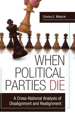 Cover image for When Political Parties Die: A Cross-National Analysis of Disalignment and Realignment