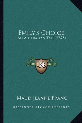 Emily's Choice: An Australian Tale (1875)