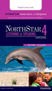 Cover image for NorthStar Listening and Speaking 4 Interactive Student Book with MyLab English (Access Code Card)