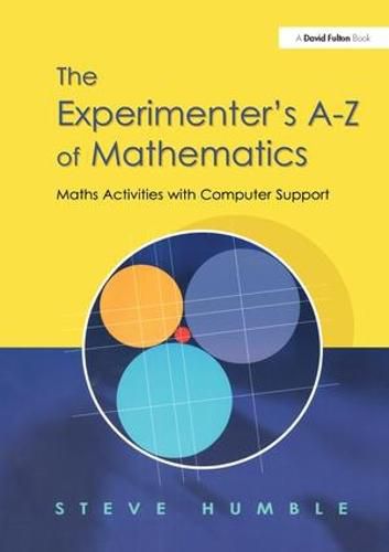 Cover image for The Experimenter's A-Z of Mathematics: Math Activities with Computer Support