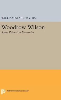 Cover image for Woodrow Wilson: Some Princeton Memories