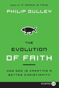 Cover image for The Evolution of Faith Large: How God is Creating a Better Christianity Print