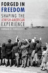 Cover image for Forged in Freedom: Shaping the Jewish-American Experience