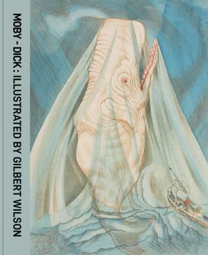 Moby Dick: Illustrated by Gilbert Wilson