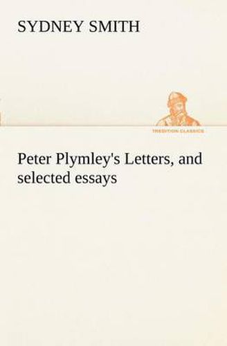 Cover image for Peter Plymley's Letters, and selected essays