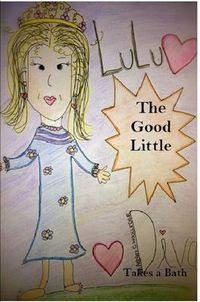 Cover image for Lulu the Good Little Diva: Takes a Bath