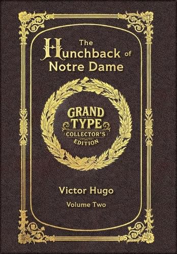 Cover image for Large Print - The Hunchback of Notre Dame, Volume 2 of 2 - Grand Type Collector's Edition - Matte Hardcover with Dust Jacket