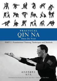 Cover image for Practical Qin Na Part Two: Foundational Training, Techniques and Methods