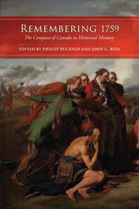 Cover image for Remembering 1759: The Conquest of Canada in Historical Memory