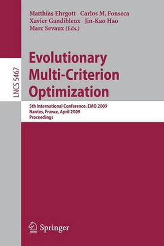 Cover image for Evolutionary Multi-Criterion Optimization: 5th International Conference, EMO 2009, Nantes, France, April 7-10, 2009, Proceedings