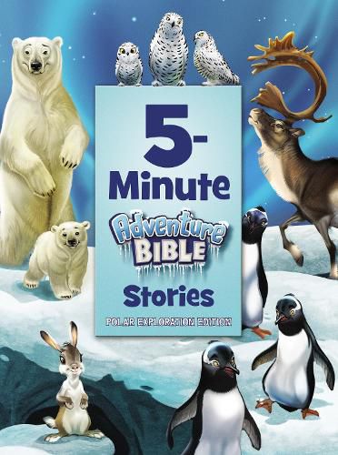 Cover image for 5-Minute Adventure Bible Stories, Polar Exploration Edition