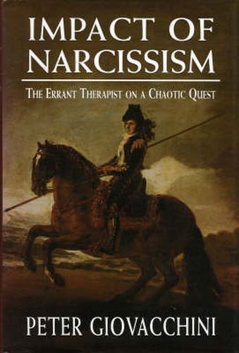 Cover image for The Impact of Narcissism: The Errant Therapist on a Chaotic Quest