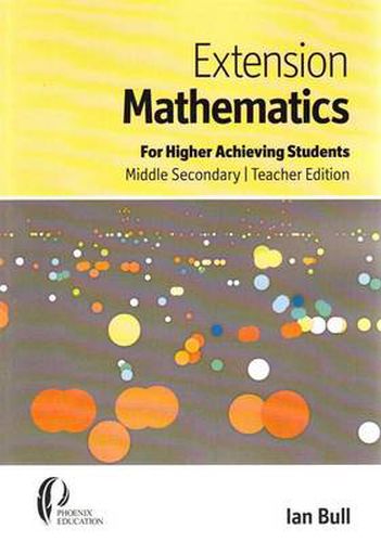 Cover image for Extension Mathematics: For Higher Achieving Students Middle Secondary, Teachers Edition