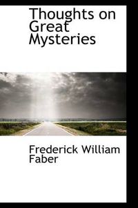 Cover image for Thoughts on Great Mysteries