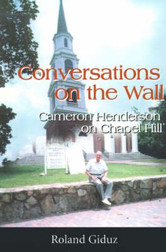 Cover image for Conversations on the Wall: Cameron Henderson on Chapel Hill