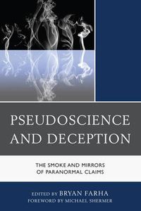 Cover image for Pseudoscience and Deception: The Smoke and Mirrors of Paranormal Claims