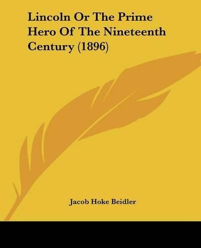 Lincoln or the Prime Hero of the Nineteenth Century (1896)