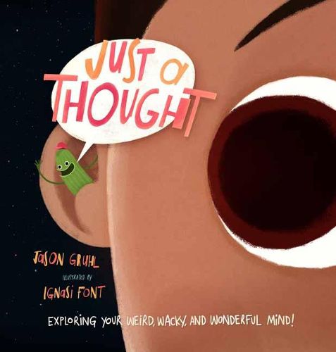 Cover image for Just a Thought: Exploring Your Weird, Wacky, and Wonderful Mind!