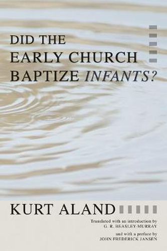 Cover image for Did the Early Church Baptize Infants?