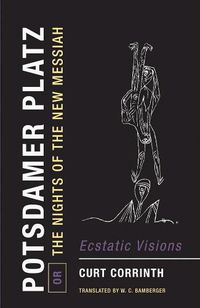 Cover image for Potsdamer Platz, Or, the Nights of the New Messiah: Ecstatic Visions