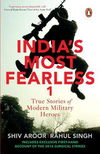 Cover image for India's Most Fearless: True Stories of Modern Military Heroes