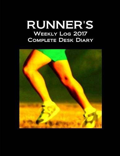 Cover image for Runner's Weekly Log 2017 Complete Desk Diary