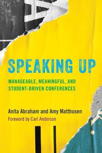 Cover image for Speaking Up: Manageable, Meaningful, and Student-Driven Conferences