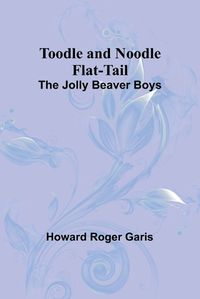 Cover image for Toodle and Noodle Flat-tail