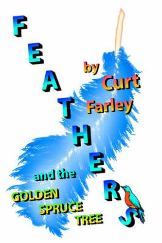 Cover image for FEATHERS and the GOLDEN SPRUCE TREE