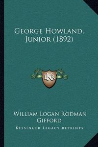 Cover image for George Howland, Junior (1892)