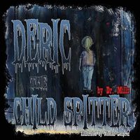 Cover image for Deric the Child Spitter: Who lives in the dark