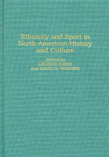 Ethnicity and Sport in North American History and Culture