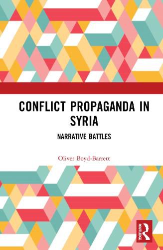 Conflict Propaganda in Syria: Narrative Battles