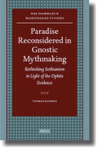 Cover image for Paradise Reconsidered in Gnostic Mythmaking: Rethinking Sethianism in Light of the Ophite Evidence