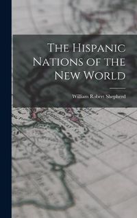 Cover image for The Hispanic Nations of the New World