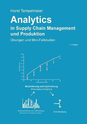 Cover image for Analytics in Supply Chain Management und Produktion: UEbungen und Mini-Fallstudien